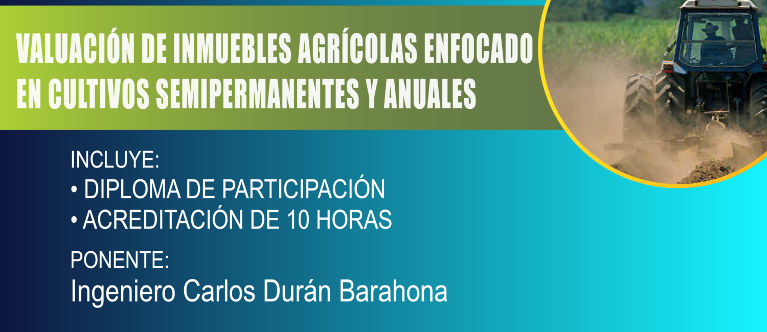 VALUACIÓN DE INMUEBLES AGRÍCOLAS ENFOCADO EN CULTIVOS SEMIPERMANENTES Y ANUALES
